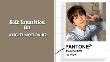 Soft transition on Alight Motion #2 | alight motion tutorial