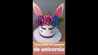 Como hacer un sombrero de unicornio-Yanina Montoya