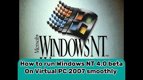 How to run Windows NT 4.0 beta smoothly(no fail)