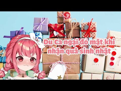 Video Du Ca ngại đỏ mặt khi được mọi người tặng quà sinh nhật - youtube