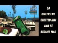 GTA San Andreas| CJ become crazy because his girlfriend left him.