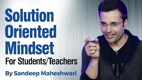 Solution Oriented Mindset - By Sandeep Maheshwari I Hindi