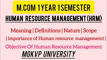 M.COM 1 Year 1 Semester | Human Resource Management | HRM | Mgkvp University Varanasi