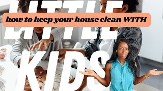 HOW TO KEEP YOUR HOUSE CLEAN WITH TODDLERS | Kids under 6 | by Victoria Alexander