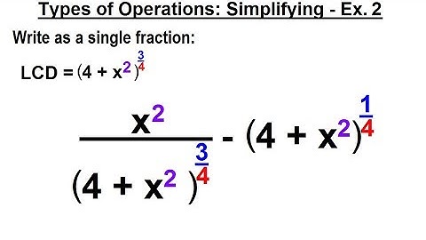 Algebra - Ch. 19: Rational Exponents Algebra (16 of 16) Types of Operations: Simplifying - Ex. 2