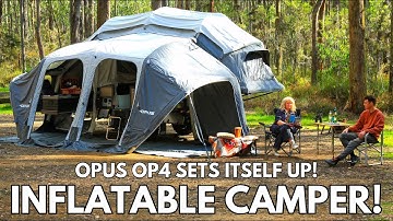 INFLATABLE CAMPER! | Opus OP4 Sets Itself Up!