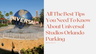 Universal Orlando Parking Tips in 2023 • Our Globetrotters
