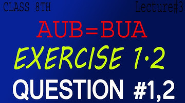 Union And Intersection | Class 8th unit 1| Ex. 1.2Q#1,2 | Basic Lecture