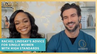 Rachel Lindsay’s Advice for Single Women with High Standards