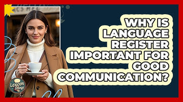 Why Is Language Register Important For Good Communication? - Lexicon Lounge