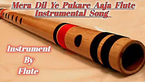 Mera Dil Ye Pukare Aaja Flute By Gulshan Kumar || Mera Dil Ye Pukare Aaja Flute Instrument