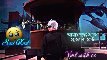 আমার জন্য আলো জ্বেলোনা কেউ Xml with Cc || new free fire Xml File || free fire  xml file #naaafizz
