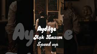 Aydilge — Aşk Lazım ( Speed up ) #aydilge #viralvideo #shortvideo #shorts #shortvideos