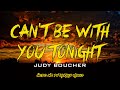 Cant be with you tonight lyrics  judy boucher