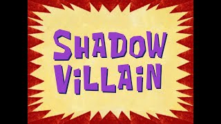SpongeBob Music: Shadow Villain