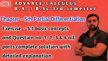 01 Exercise 5.1 Partial Differentiation | Advance Calculus | B.A/B.Sc 3rd semester