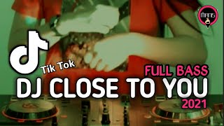 DJ CLOSE TO YOU | FULL BASS (DJ MANIS REMIX)