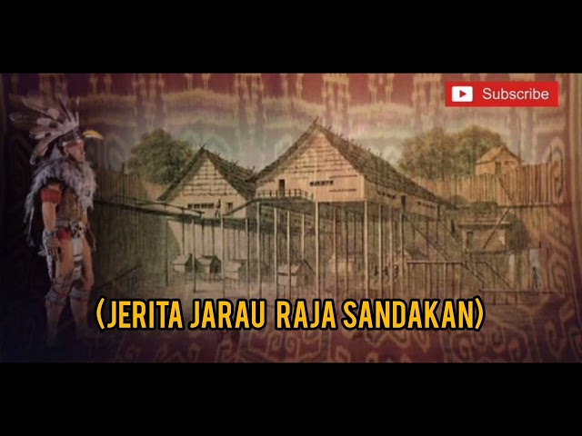 Jerita :  Jarau Raja Sandakan (Tusun Kepenudi) class=