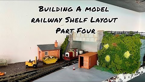 Building A Model Railway Shelf Layout 1:76 | Part Four 