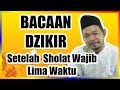 Bacaan Wirid, Dzikir dan Doa Lengkap Setelah Sholat Wajib Lima Waktu