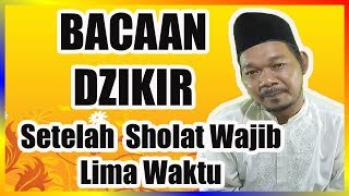 Bacaan Wirid, Dzikir dan Doa Lengkap Setelah Sholat Wajib Lima Waktu