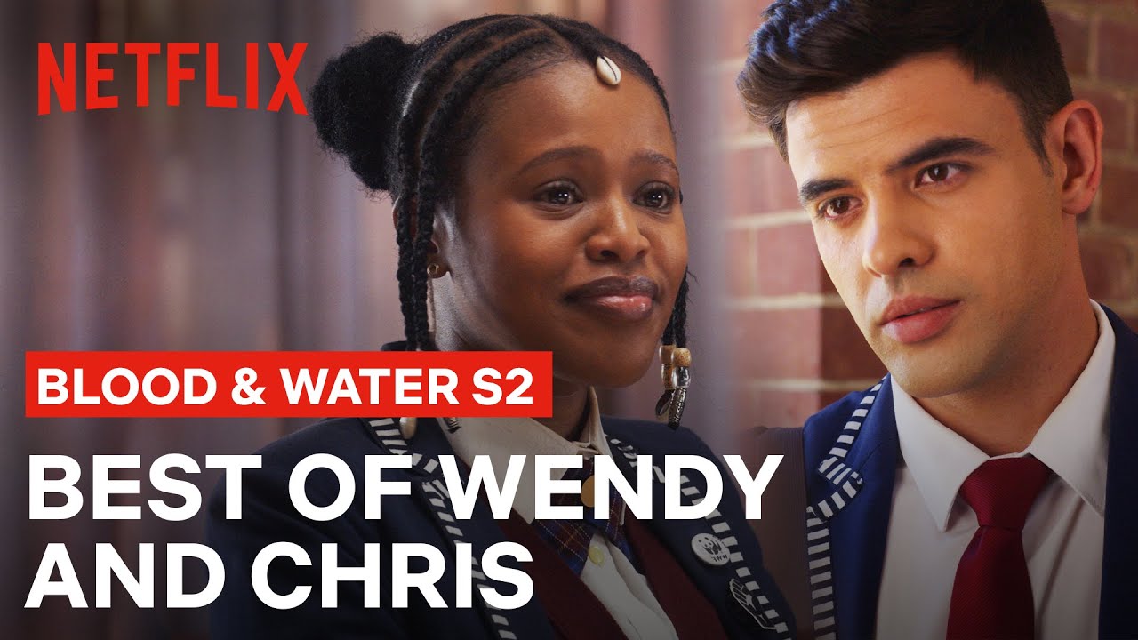 The Best Of Wendy And Chris | Blood & Water | Netflix
