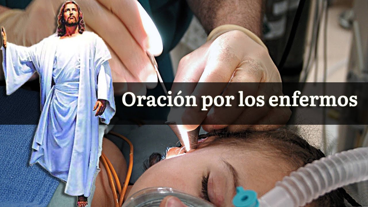 Oraciones por la sanación de los enfermos #oración - YouTube