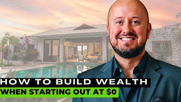 How to Build Wealth from NOTHING (Step by Step)