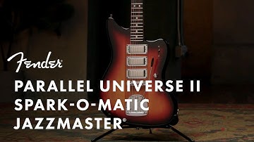 Exploring the Parallel Universe Vol II Spark-O-Matic Jazzmaster | Parallel Universe | Fender