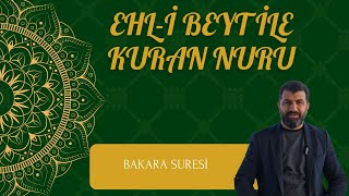 BAKARA SURESİ 41. AYETİN TEFSİRİ - EHLİBEYT İLE KURAN NURU 16.10.2025