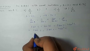 In triangleABC, with usual notations b=2c and B=3C, then sinA= | CLASS 12 | MHT-CET 2019 QUESTIO...