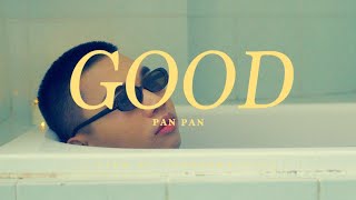 PAN PAN -【GOOD】( Video)