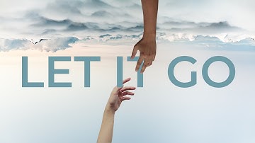 Letting Go: The Hardest, Bravest Thing You