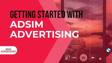 Getting Started with AdSim Advertising