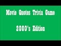 Movie Quotes Trivia - 2000's Edition