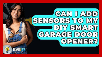 Can I Add Sensors To My DIY Smart Garage Door Opener? - LearnToDIY360.com