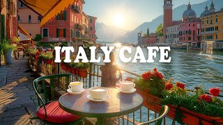 ITALY CAFE ☕ 優雅なジャズと優しいボサノバのメロディーで一日を始めましょう☕