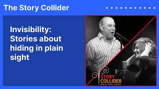 Invisibility: Stories about hiding in plain sight | The Story Collider