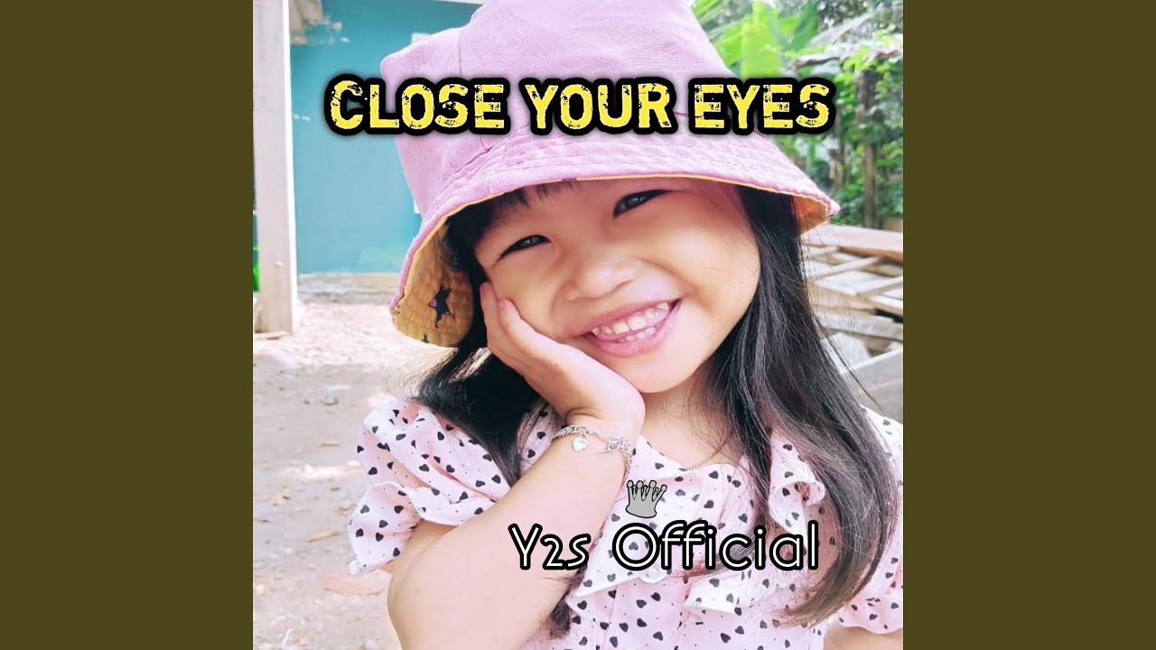CLOSE YOUR EYES YouTube close-your-eyes-youtube