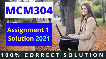 MCM304  Assignment 1 Solution 2021 | CORRECT SOLUTION | #EasyLearningClub