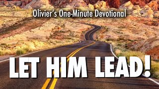 Let Him Lead!