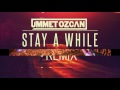 Dimitri Vegas And Like Mike Stay A While Ummet Ozcan REMIX COMPLETO mp3