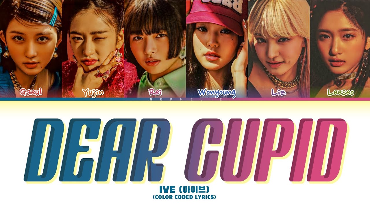 (Extended Ver.) IVE (아이브) 'Dear Cupid' Lyrics (Color Coded Lyrics) (Extended Ver.) IVE (아이브) 'Dear Cupid' Lyrics (Color Coded Lyrics)