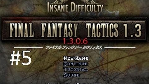 Final Fantasy Tactics 1.3 (Mod) Walkthrough (5) Fail #1