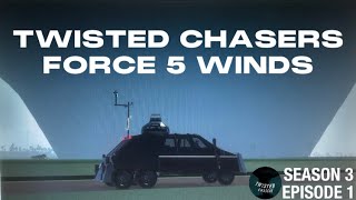 Twisted Chasers - Force 5 Winds (S3 Ep1)