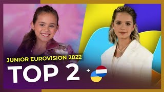 Junior Eurovision 2022: Top 2 - NEW 🇳🇱🇺🇦