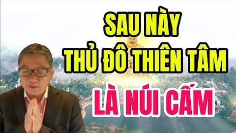 Sau Này Thủ Đô Thiên Tâm Là Núi Cấm - Ngô Tuấn Kiệt
