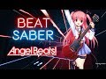 Beat Saber | Angel Beats - My Soul, Your Beats [Expert][A Rank]