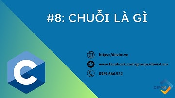 [C CƠ BẢN] - Bài 8: Chuỗi trong C | Deviot