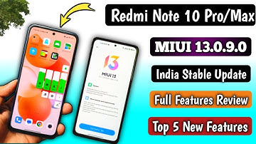 Redmi Note 10 Pro/Max MIUI 13.0.9.0 India Stable Update Full Released & Full Features Review/Changes